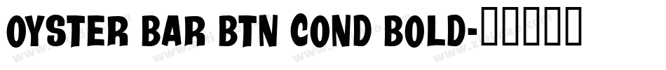 Oyster Bar BTN Cond Bold字体转换